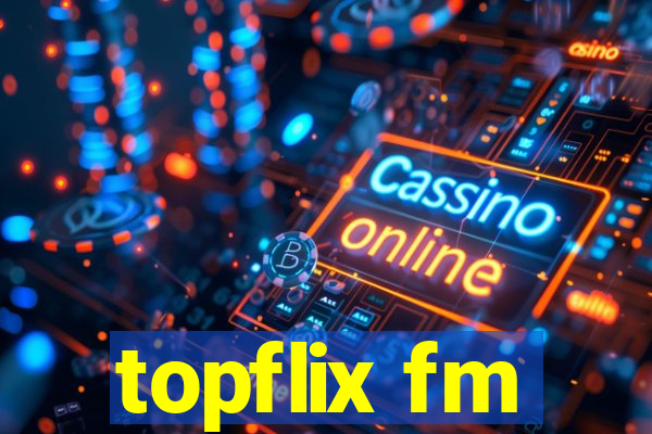 topflix fm